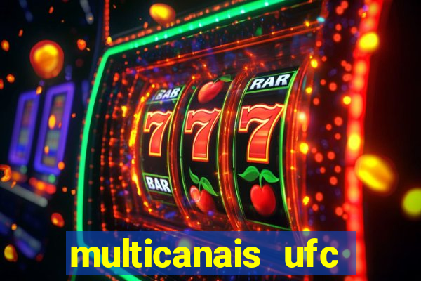 multicanais ufc fight pass